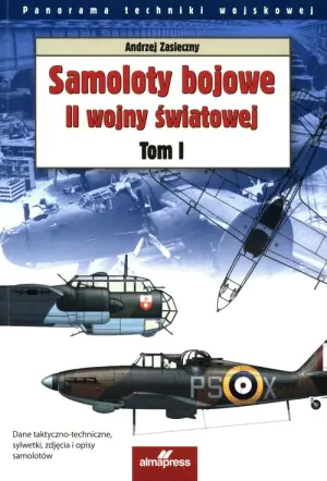 Samoloty bojowe II wojny światowej. Tom 1
