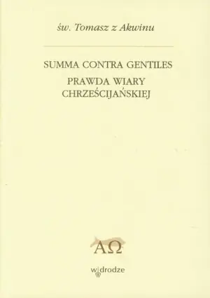Summa contra gentiles Prawda wiary chrześcijańskiej Tom 1