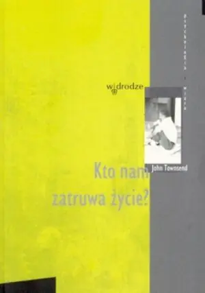 Kto nam zatruwa życie
