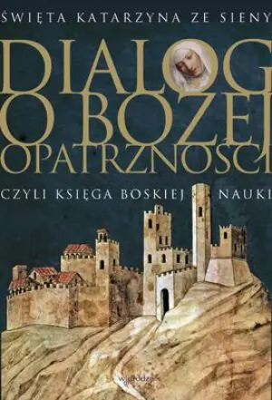 Dialog o Bożej Opatrzności czyli Księga Boskiej Nauki