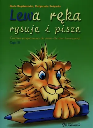 Lewa ręka rysuje i pisze. Ćwiczenia przygotowujące do pisania dla dzieci leworęcznych. Część 3