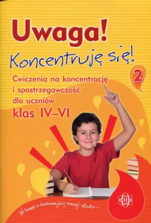 Uwaga. Koncentruję się. Ćwiczenia na koncentrację i spostrzegawczość dla uczniów klas 4-6 szkoły podstawowej. Część 2