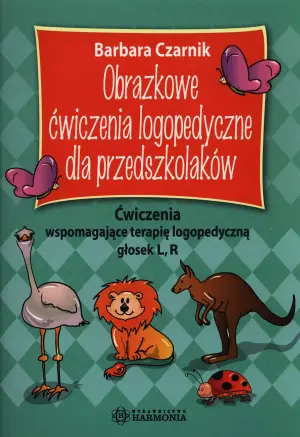 Obrazkowe ćwiczenia logopedyczne dla przedszkolaków. Ćwiczenia wspomagające terapię logopedyczną głosek L, R