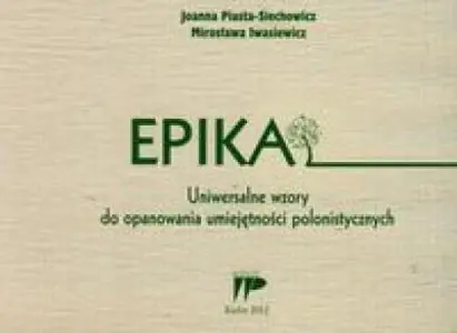 Epika. Uniwersalne wzory do opanowania umiejętności polonistycznych