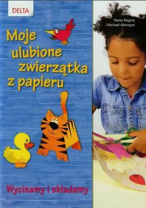 Moje ulubione zwierzątka z papieru. Wycinamy i składamy