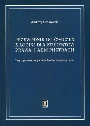 Przewodnik do ćwiczeń z logiki dla studentów prawa
