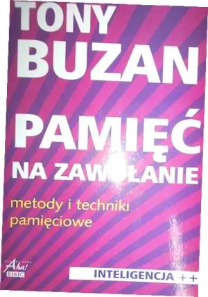 Pamięć na zawołanie. Metody i techniki pamięciowe