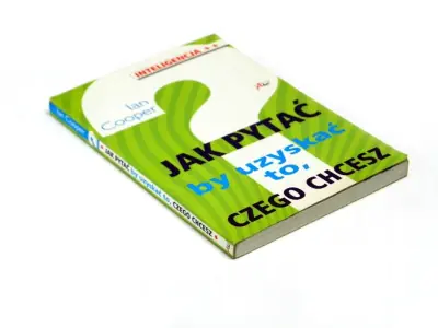 Jak pytać by uzyskać to, czego chcesz