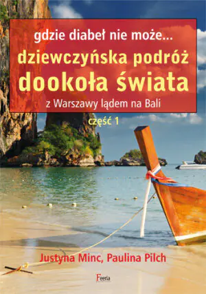 Gdzie diabeł nie może. Dziewczyńska podróż...cz.1