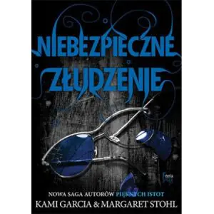 Niebezpieczne złudzenie. Niebezpieczne istoty. Tom 2