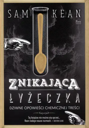 Znikająca łyżeczka. Dziwne opowieści chemicznej treści