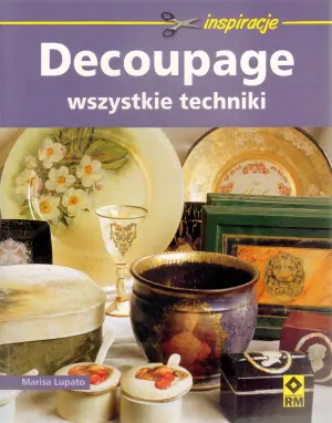 Decoupage Wszystkie techniki