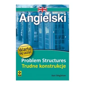 Angielski. Problem Structures. Trudne konstrukcje