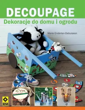 Decoupage. Do domu i ogrodu