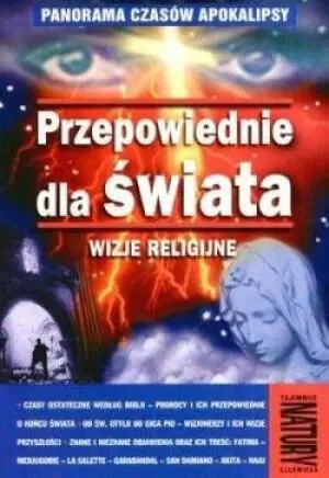 Przepowiednie dla świata. Wizje religijne