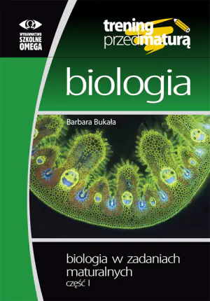 Biologia w zadaniach maturalnych. Część 1