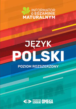 Informator o egzaminie maturalnym z języka polskiego od roku szkolnego 2022/2023. Poziom rozszerzony