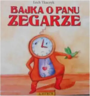 Bajka o Panu Zegarze