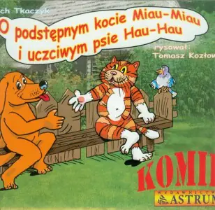 O podstępnym kocie Miau-miau i uczciwym psie Hau-hau
