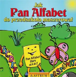 Jak pan alfabet do przedszkola maszerował + CD tw
