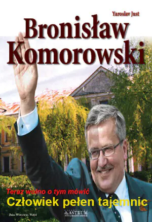 Bronisław Komorowski - Człowiek pełen tajemnic