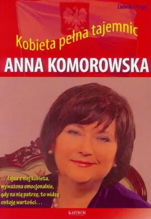 Anna Komorowska. Kobieta pełna tajemnic