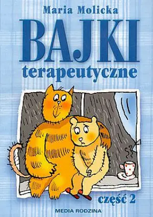 Bajki terapeutyczne. Część 2