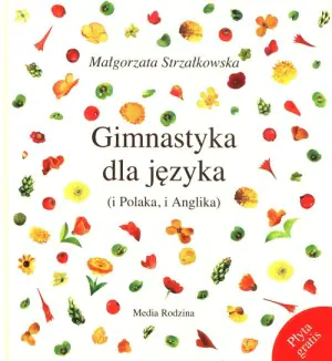 Gimnastyka dla języka. Poradnik logopedyczny