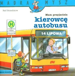 Mam przyjaciela kierowcę autobusu