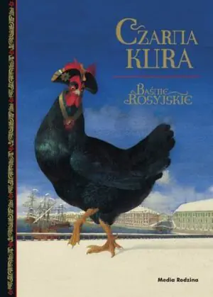 Czarna kura. Baśnie rosyjskie