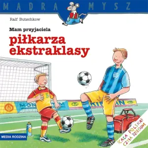 Mam przyjaciela piłkarza ekstraklasy