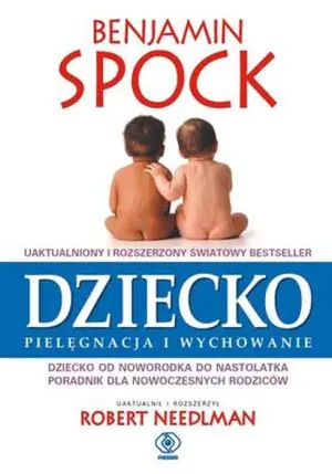 Dziecko. Pielęgnacja i wychowanie