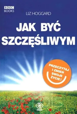Jak być szczęśliwym