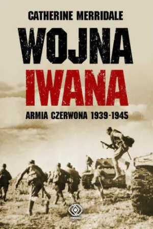 Wojna Iwana. Armia czerwona 1939-1945
