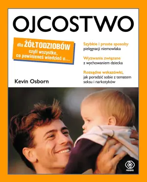 Ojcostwo dla żółtodziobów czyli wszystko, co po...