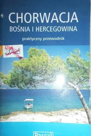 Chorwacja, Bośnia i Hercegowina. Praktyczny przewodnik