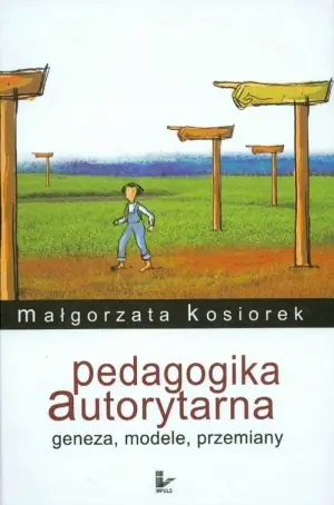 Pedagogika Autorytarna Geneza Modele Przemiany