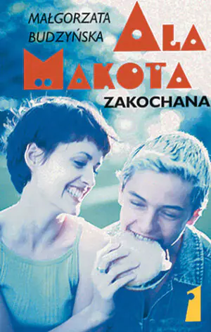 Ala Makota. Zakochana, część 1