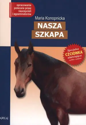 Nasza szkapa. Wydanie z opracowaniem