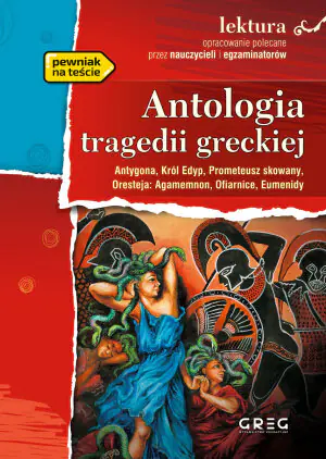 Antologia tragedii greckiej. Lektura. Wydanie z opracowaniem