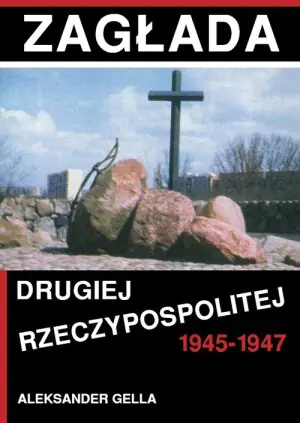 Zagłada Drugiej Rzeczypospolitej 1945-1947