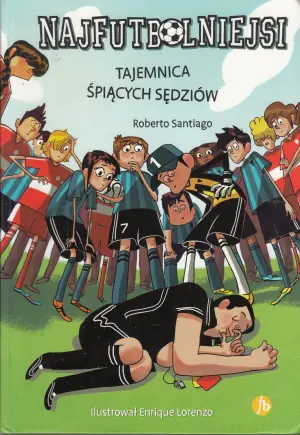 Tajemnica śpiących sędziów. Najfutbolniejsi. Tom 1