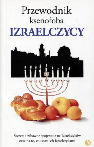 Przewodnik ksenofoba. Izraelczycy