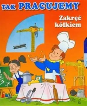 Tak pracujemy. Zakręć kółkiem