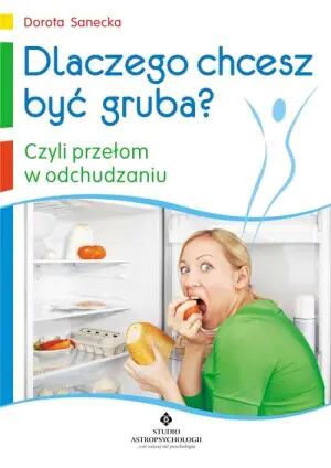 Dlaczego chcesz być gruba?