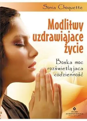 Modlitwy uzdrawiające życie