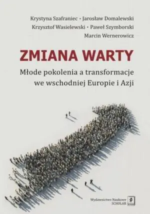 Zmiana warty. Młode pokolenia a transformacje we wschodniej Europie i Azji