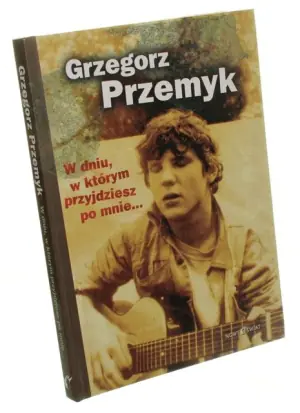 W dniu, w którym przyjdziesz po mnie...