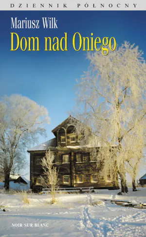 Dom nad Oniego. Dziennik północny