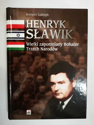 Henryk Sławik. Wielki zapomniany Bohater Trzech ..